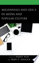 Millennials and Gen Z in media and popular culture /