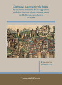 Schemata : la città oltre la forma : per una nuova definizione dei paesaggi urbani e delle loro funzioni : urbanizzazione e società nel Mediterraneo pre-classico : età arcaica /