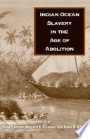 Indian Ocean slavery in the age of abolition /