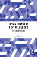 Urban change in Central Europe : the case of Kraków /