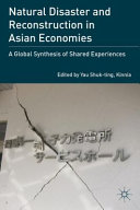Natural disaster and reconstruction in Asian economies : a global synthesis of shared experiences /