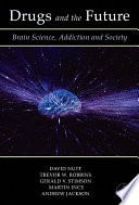 Drugs and the future : brain science, addiction and society /