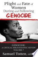 Plight and fate of women during and following genocide /