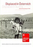 Displaced in Österreich : jüdische Flüchtlinge seit 1945 = Displaced in Austria : Jewish refugees since 1945 /