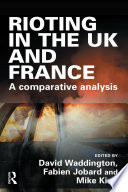 Rioting in the UK and France : a comparative analysis /