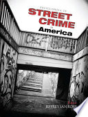 Encyclopedia of street crime in America /