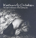 Kashmir's children : the silent witnesses of the earthquake /