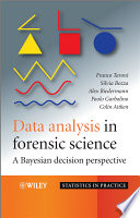 Data analysis in forensic science a Bayesian decision perspective /