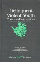 Delinquent violent youth : theory and interventions /