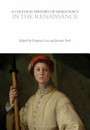 A cultural history of democracy in the Renaissance /