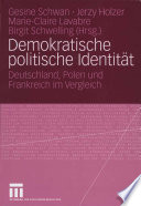 Demokratische politische Identität Deutschland, Polen und Frankreich im Vergleich /