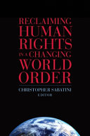 Reclaiming human rights in a changing world order /