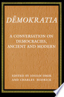 D�emokratia : a conversation on democracies, ancient and modern /