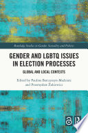 Gender and LGBTQ issues in election processes global and local contexts. /