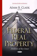 Federal real property : analyses of key issues /