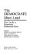 The Democrats must lead : the case for a progressive Democratic Party /
