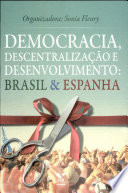 Democracia, descentralização e desenvolvimento : brazil & espanha