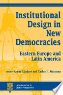 Institutional design in new democracies Eastern Europe and Latin America /