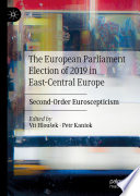 The European Parliament Election of 2019 in East-Central Europe second-order euroscepticism /