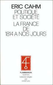 Politique et société, la France de 1814 [i.e. dix-huit cent quatorze] à nos jours /