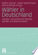 W�ahler in Deutschland : sozialer und politischer Wandel, Gender und Wahlverhalten /