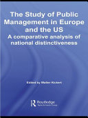 The study of public management in Europe and the US : a competitive analysis of national distinctiveness /