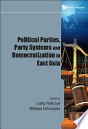 Political parties, party systems and democratization in East Asia /