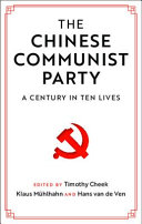 Chinese Communist Party : a century in ten lives /