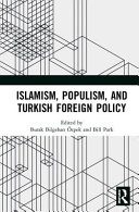 Islamism, populism, and Turkish foreign policy /