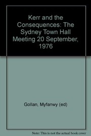 Kerr and the consequences : the Sydney Town Hall Meeting, 20 September, 1976 /
