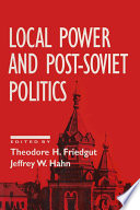 Local power and post-Soviet politics /