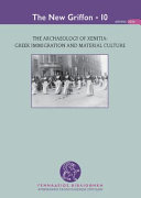 The archaeology of xenitia : Greek immigration and material culture /