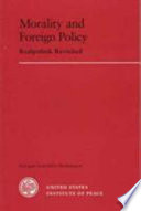 Morality and foreign policy : realpolitik revisited /