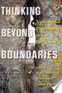Thinking beyond boundaries : transnational challenges to U.S. foreign policy /