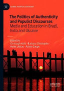 The Politics of Authenticity and Populist Discourses : Media and Education in Brazil, India and Ukraine /