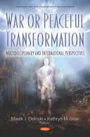 War or peaceful transformation : multidisciplinary and international perspectives /