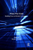 When war ends : building peace in divided communities /