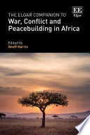 The Elgar Companion to war, conflict and peacebuilding in Africa /