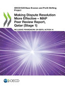 Making dispute resolution more effective : MAP peer review report, Qatar (stage 1) : inclusive framework on BEPS: Action 14