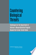 Countering biological threats : challenges for the Department of Defense's nonproliferation program beyond the former Soviet Union /