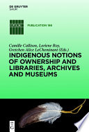 Indigenous notions of ownership and libraries, archives and museums /