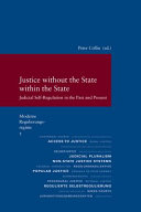 Justice without the state within the state : judicial self-regulation in the past and present /