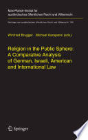 Religion in the public sphere a comparative analysis of German, Israeli, American and international law /