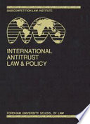 Annual proceedings of the Fordham Corporate Law Institute : international antitrust law & policy /