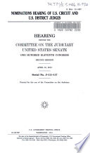 Nominations hearing of U.S. circuit and U.S. district judges : hearing before the Committee on the Judiciary, United States Senate, One Hundred Eleventh Congress, second session, April 16, 2010