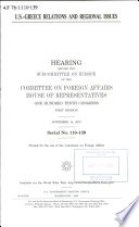 U.S.-Greece relations and regional issues : hearing before the Subcommittee on Europe of the Committee on Foreign Affairs, House of Representatives, One Hundred Tenth Congress, first session, November 14, 2007