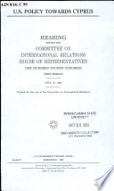 U.S. policy toward Cyprus : hearing before the Committee on International Relations, House of Representatives, One Hundred Fourth Congress, first session, July 19, 1995