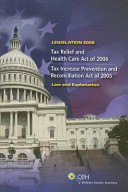 Tax Relief and Health Care Act of 2006 (P.L. 109-432), as signed by the President on December 20, 2006 : Tax Increase Prevention and Reconciliation Act of 2005 (P.L. 109-222), as signed by the President on May 17, 2006 : law and explaination