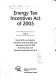 Energy Tax Incentives Act of 2005 : text of H.R. 6, as passed by the House on July 28, 2005 and the Senate on July 29, 2005 ; JCT description and technical explanation of H.R. 6