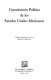 Constitución política de los Estados Unidos Mexicanos /
